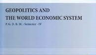 Geopolitics & World Economic System